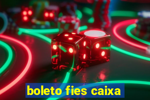 boleto fies caixa